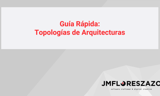 Guía rápida: Topologías de Arquitecturas