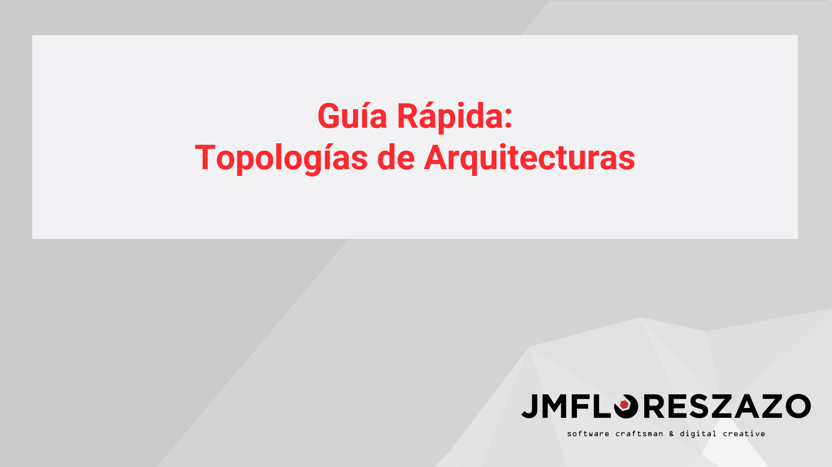Guía rápida de topologías de arquitecturas