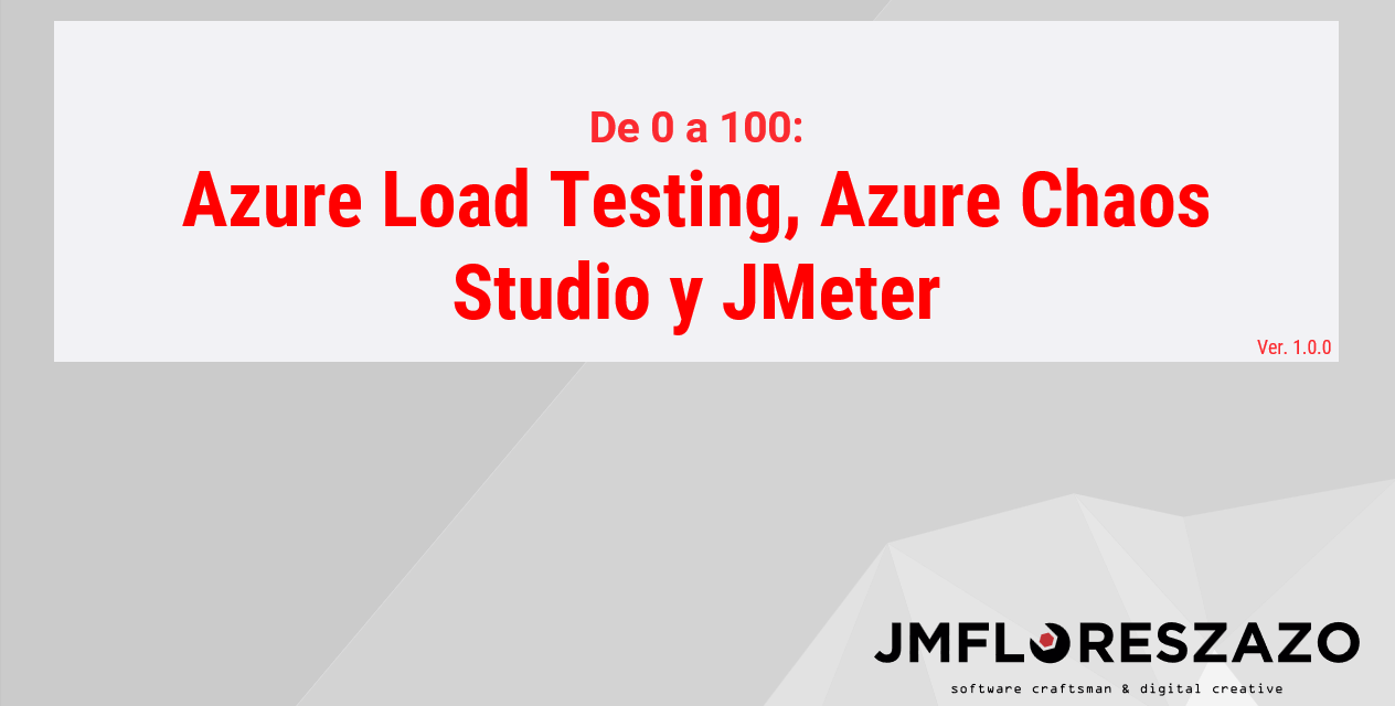 Azure De 0 a 100 con Azure Load Testing Azure Chaos Studio y JMeter