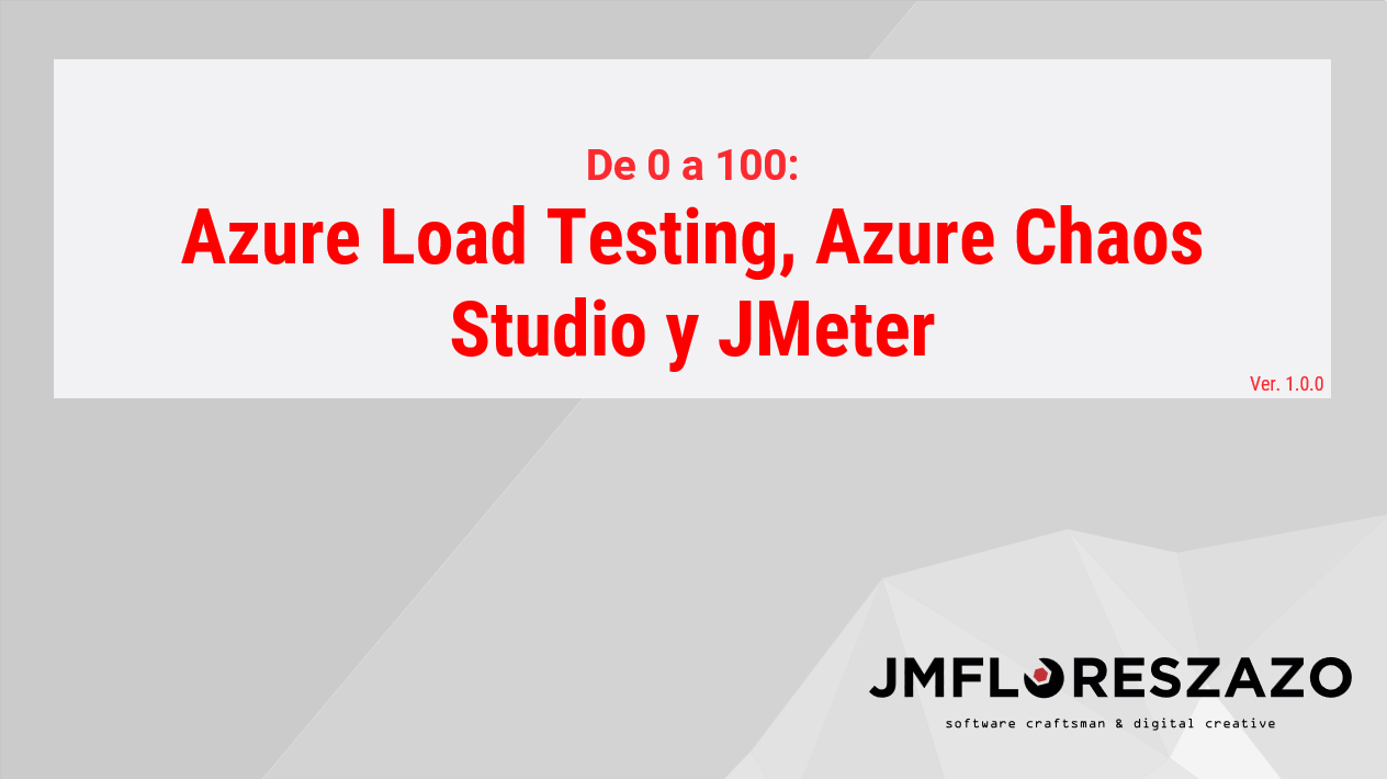 Azure De 0 a 100 con Azure Load Testing Azure Chaos Studio y JMeter